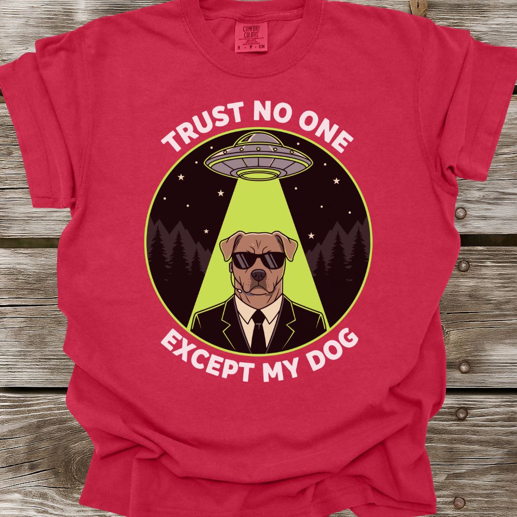 Trust No One (Except My Dog) T-Shirt