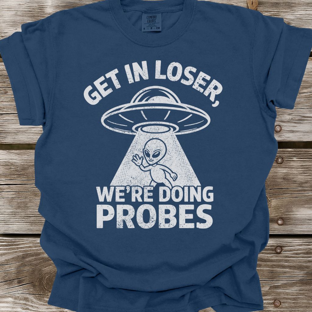 We're Doing Probes T-Shirt
