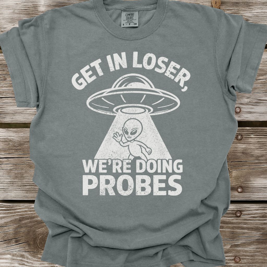 We're Doing Probes T-Shirt