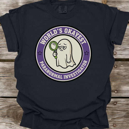 World’s Okayest Paranormal Investigator T-Shirt
