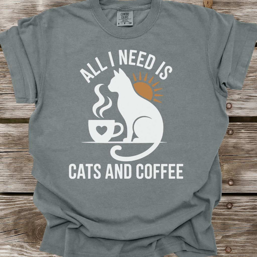 All I Need Is Cats And Coffee T-Shirt