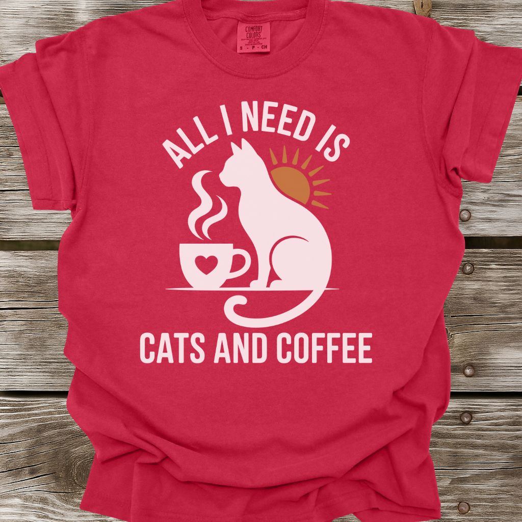 All I Need Is Cats And Coffee T-Shirt