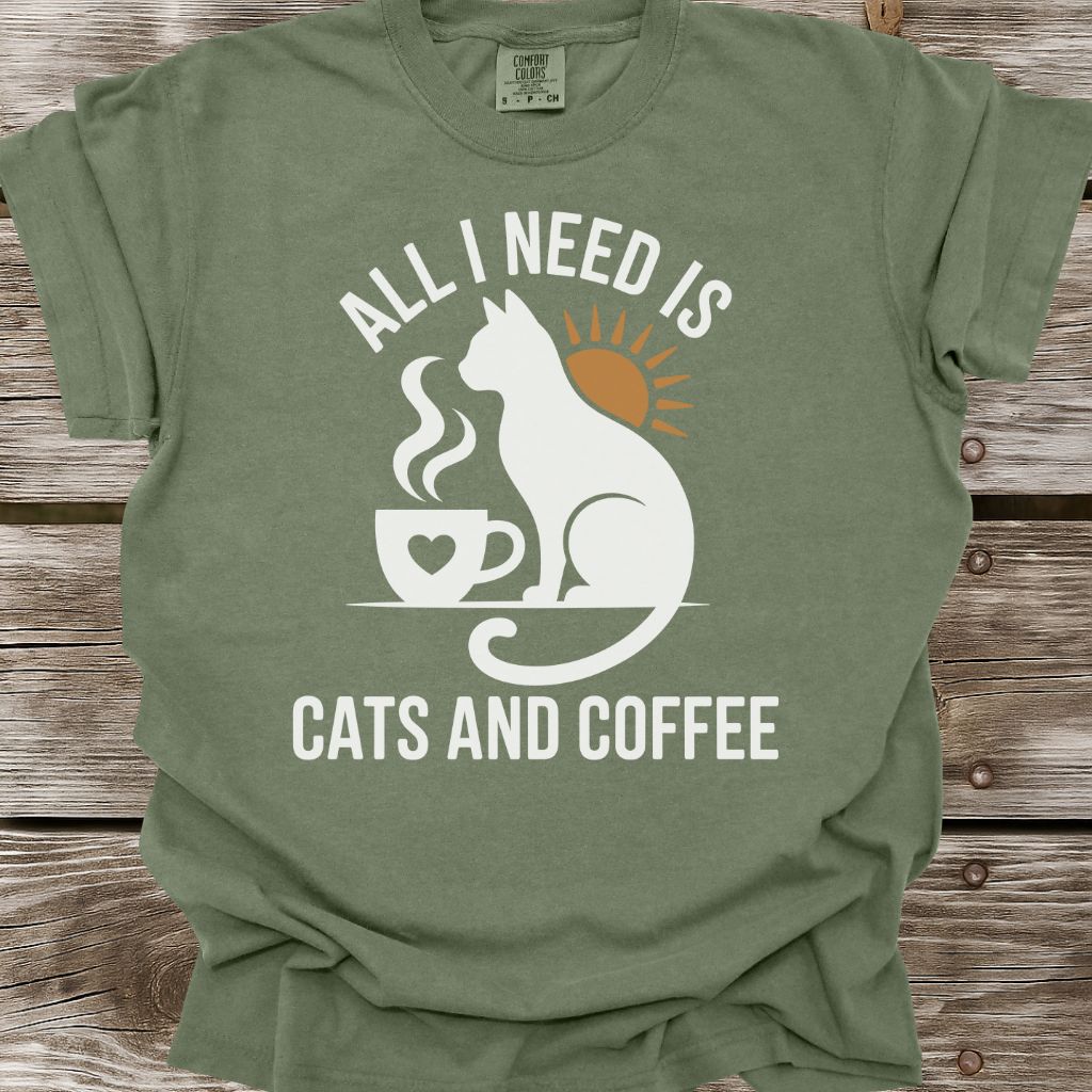 All I Need Is Cats And Coffee T-Shirt