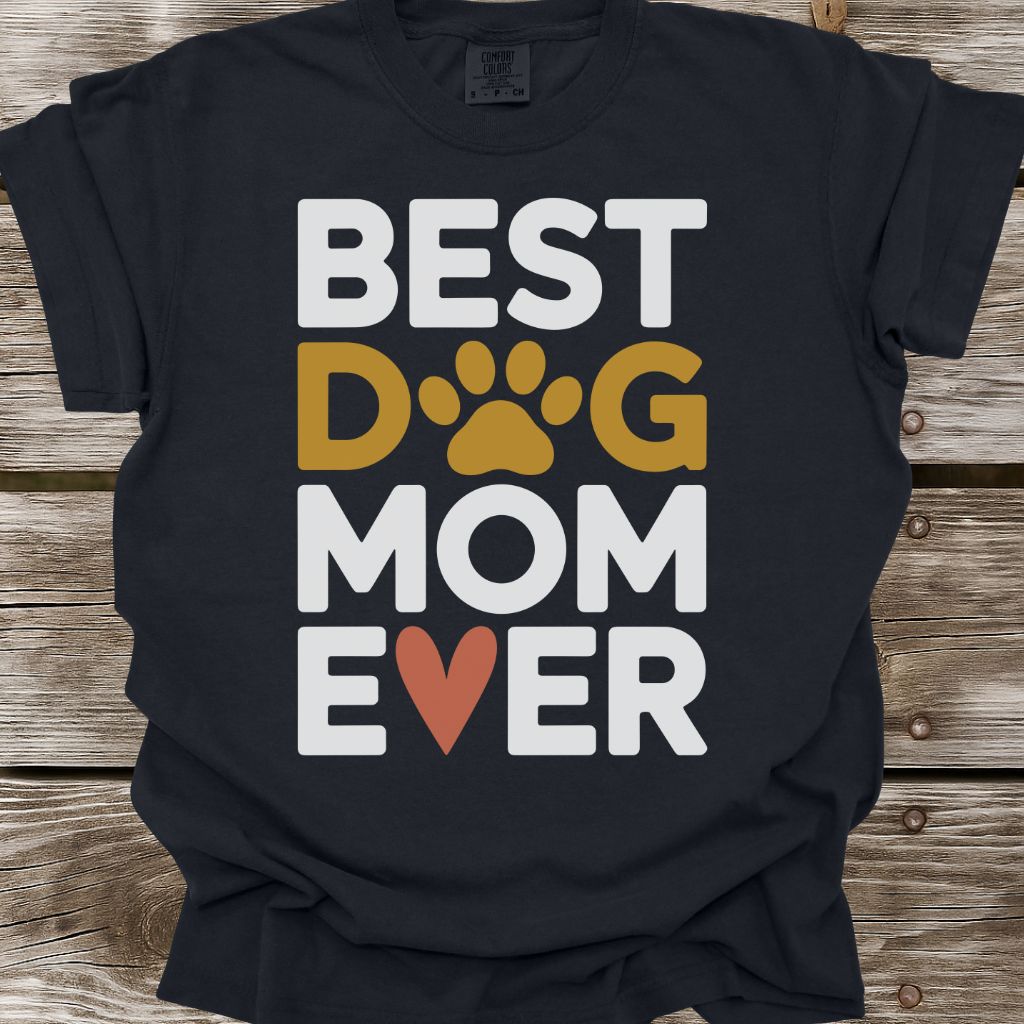 Best Dog Mom Ever T-Shirt