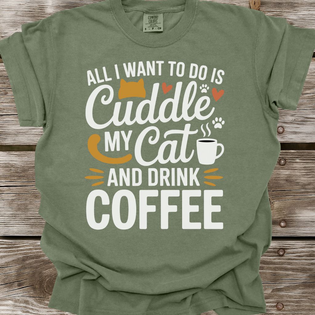Cuddle My Cat And Drink Coffee T-Shirt