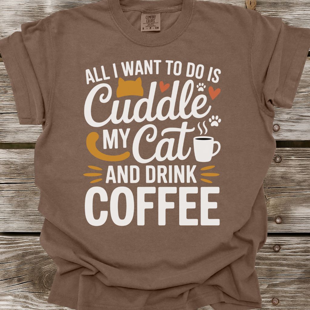 Cuddle My Cat And Drink Coffee T-Shirt