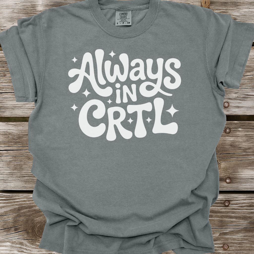 Always In CTRL T-Shirt