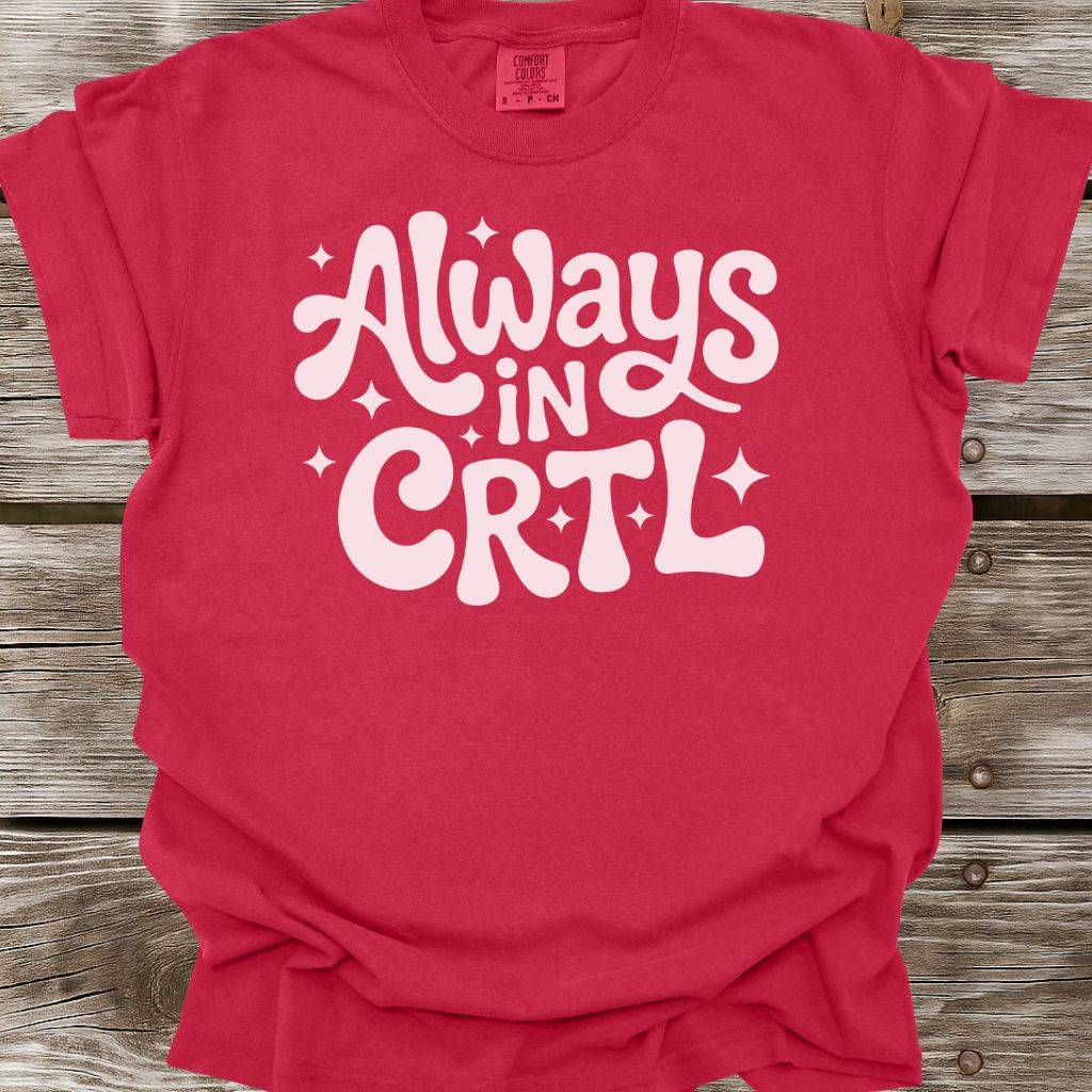 Always In CTRL T-Shirt