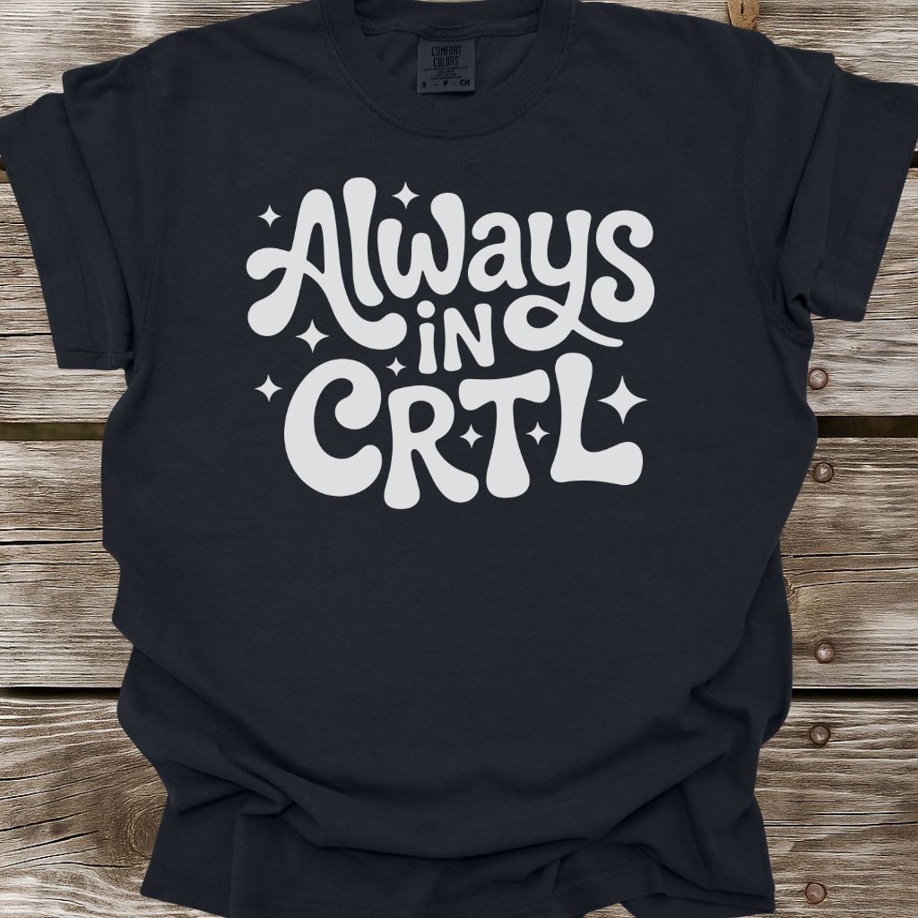 Always In CTRL T-Shirt