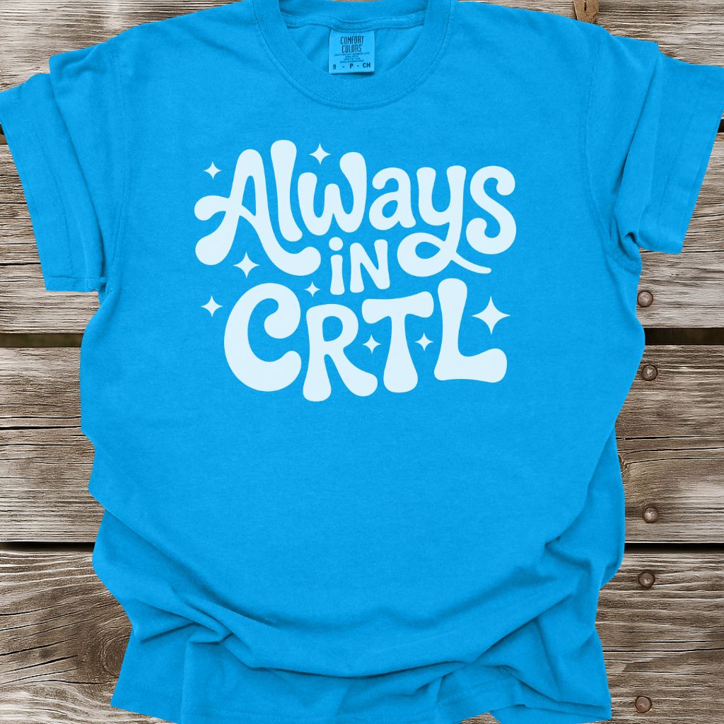 Always In CTRL T-Shirt