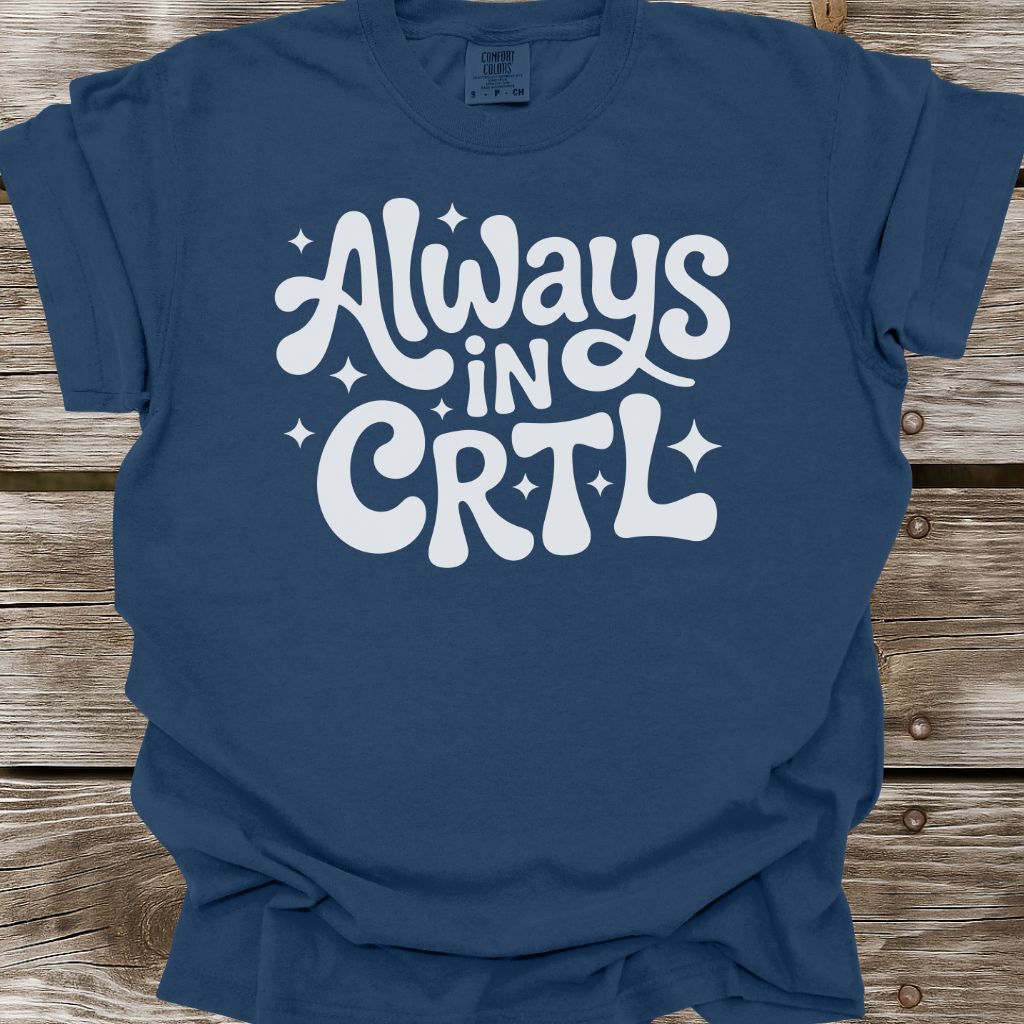 Always In CTRL T-Shirt