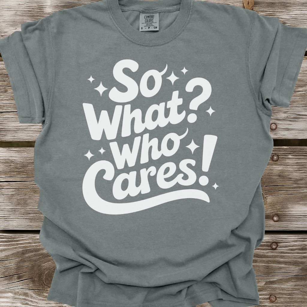 Who Cares T-Shirt