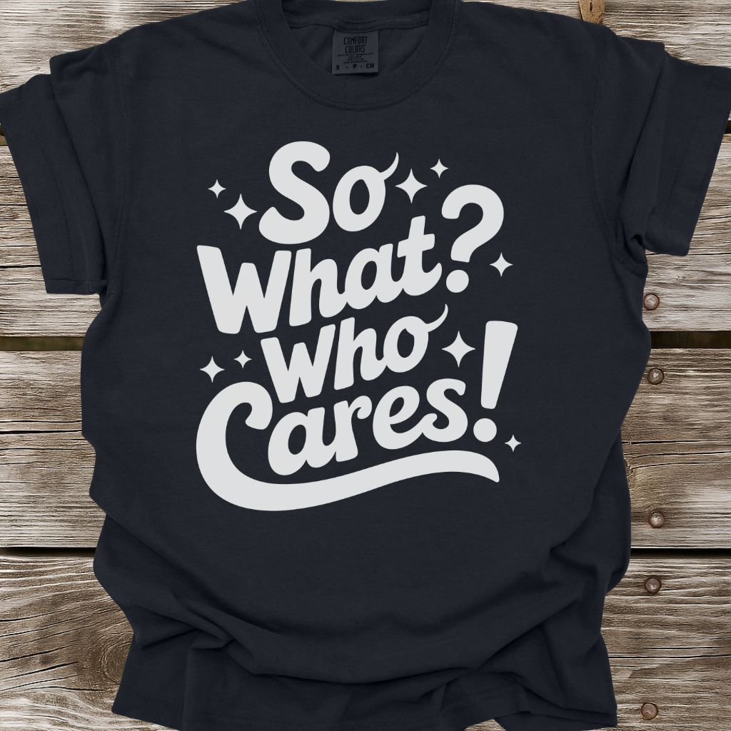 Who Cares T-Shirt