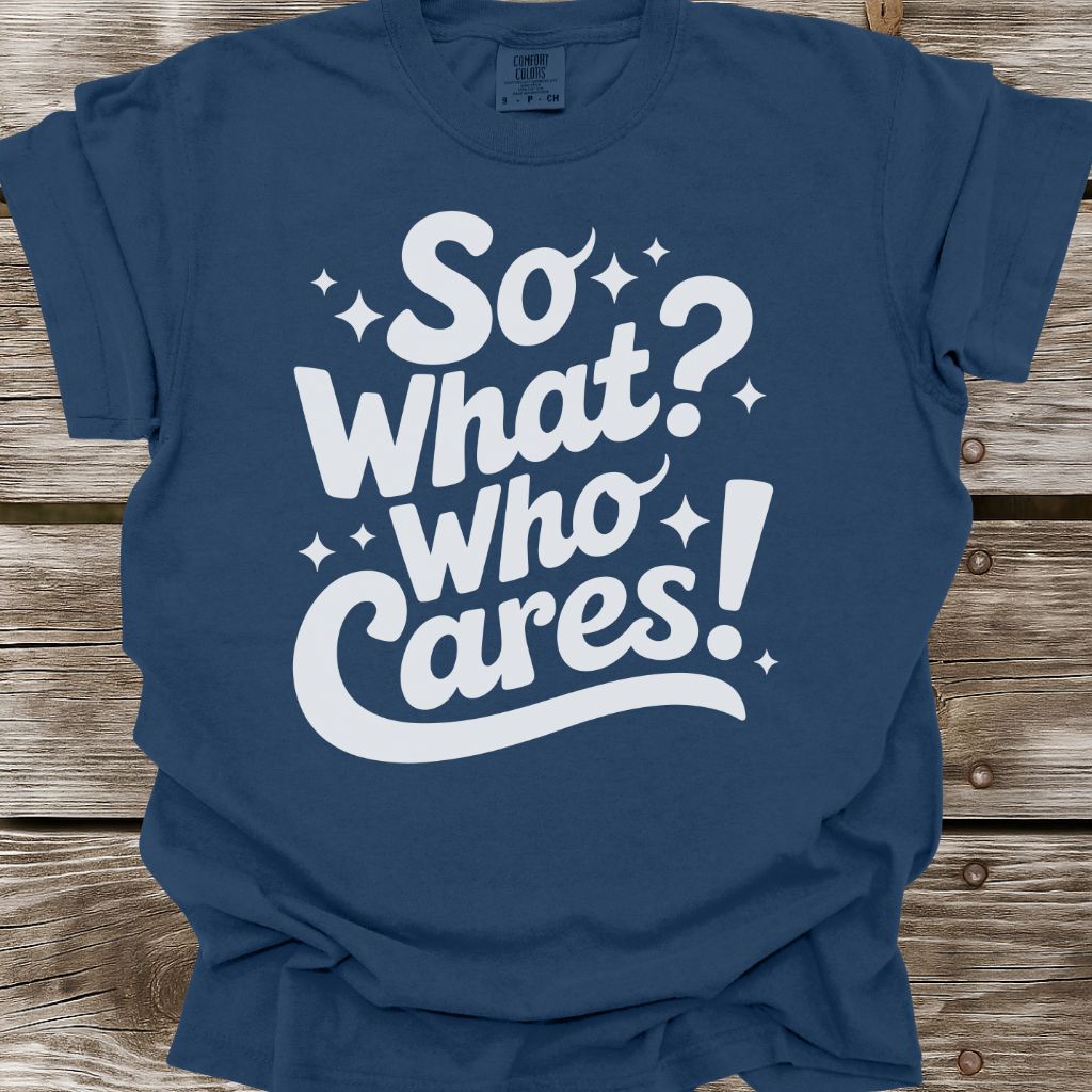 Who Cares T-Shirt