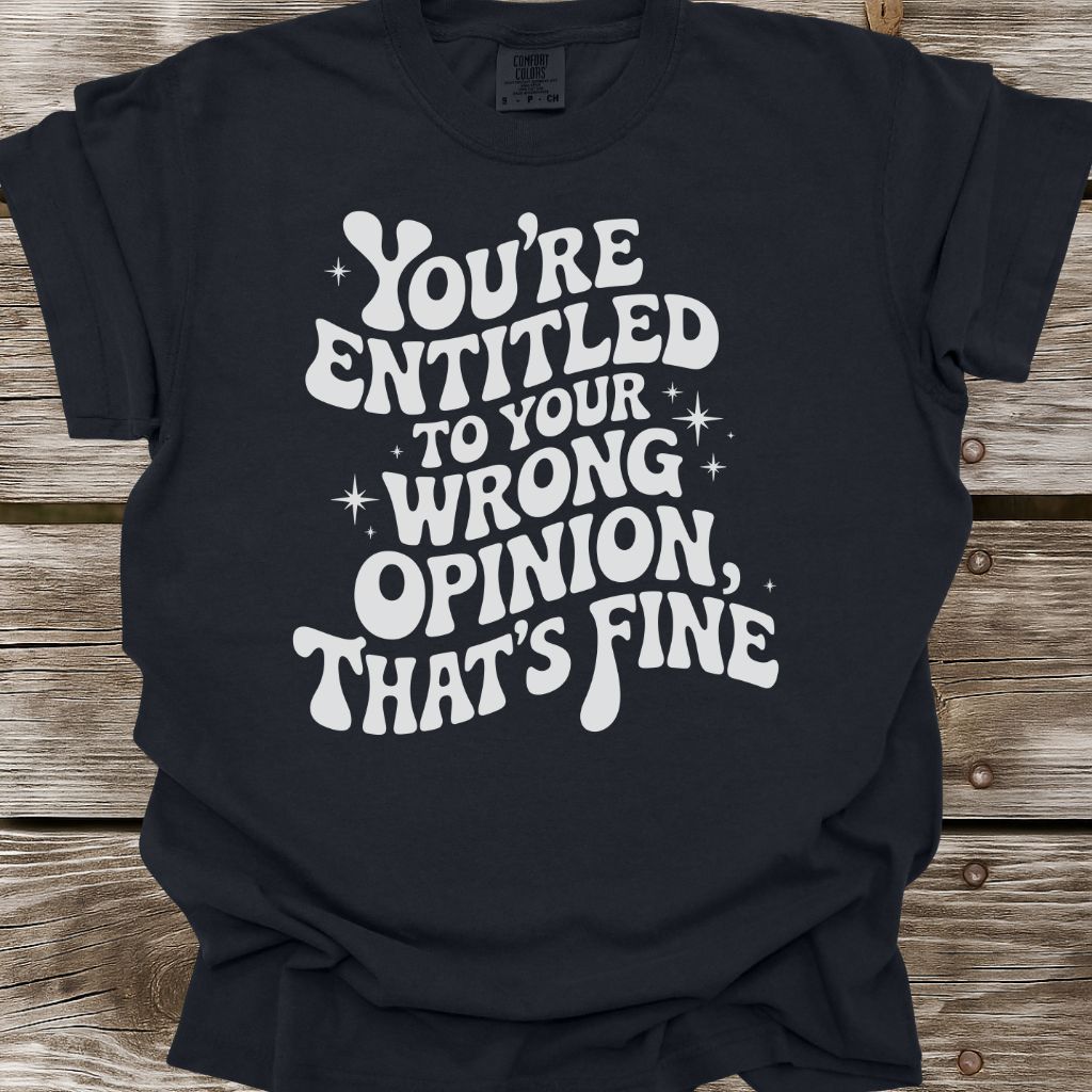 Wrong Opinion T-Shirt