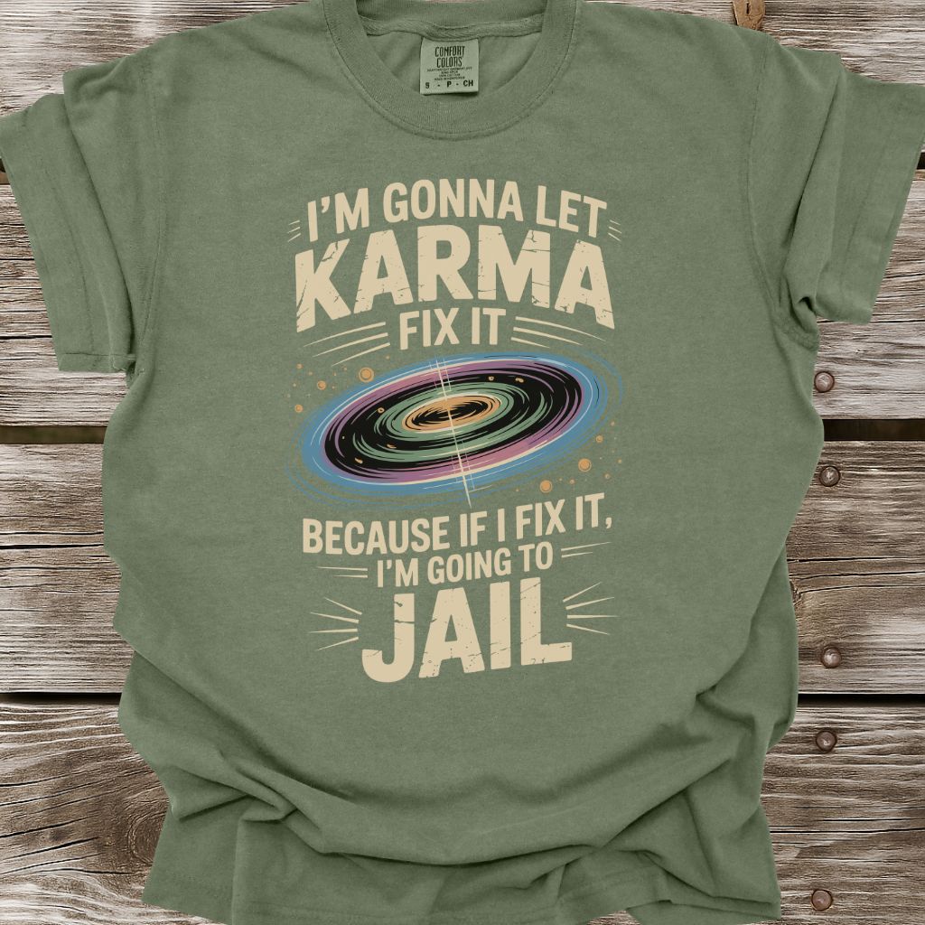 Let Karma Fix It T-Shirt