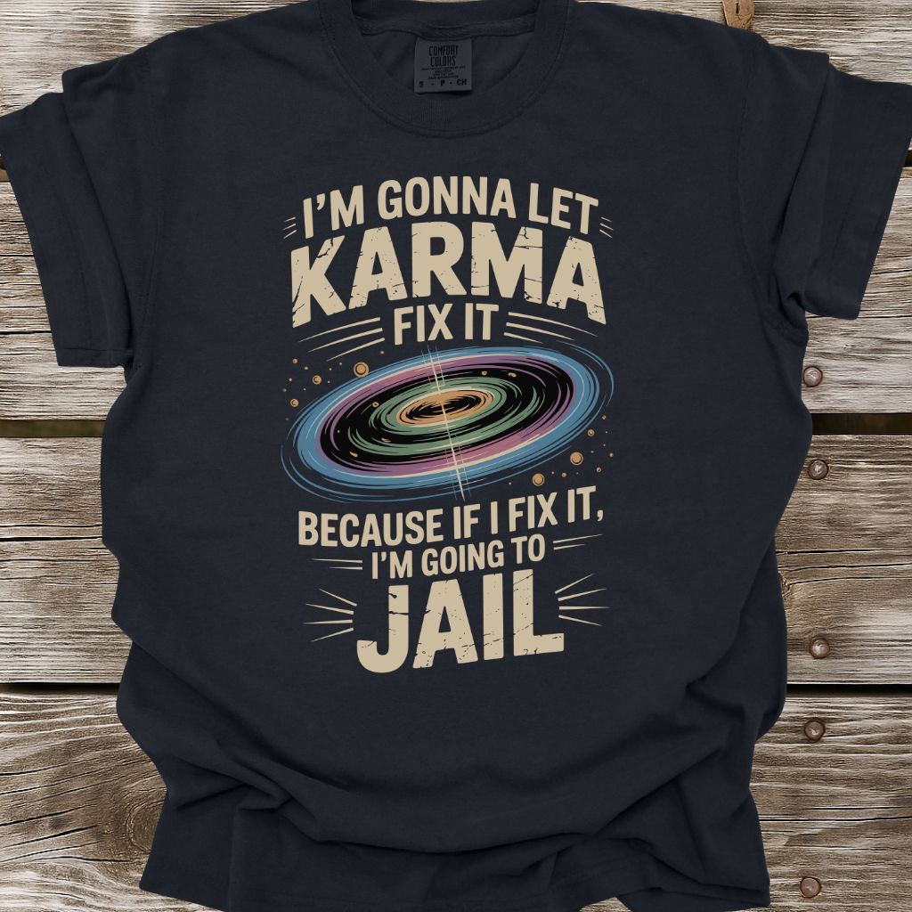 Let Karma Fix It T-Shirt