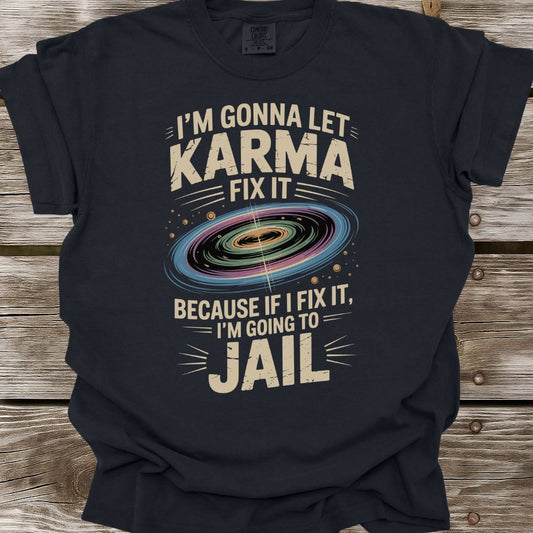 Let Karma Fix It T-Shirt