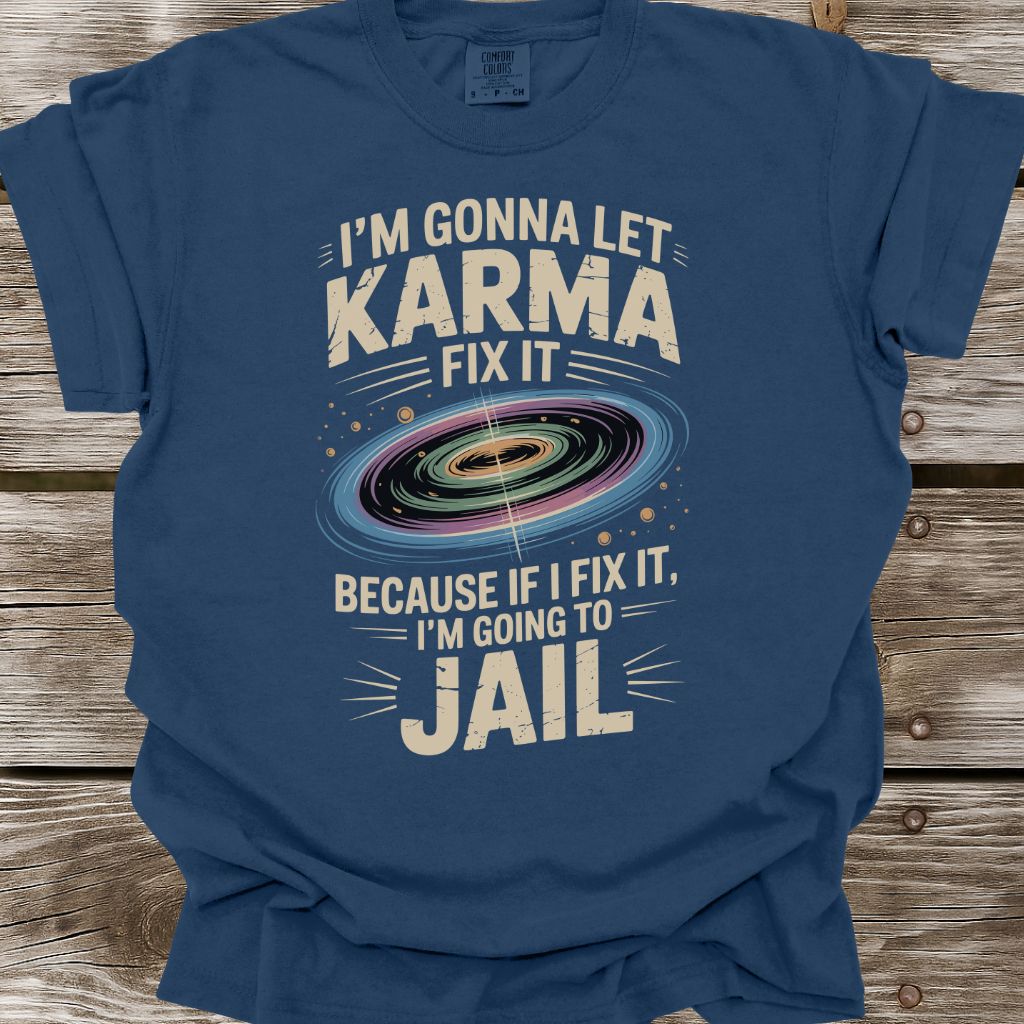 Let Karma Fix It T-Shirt