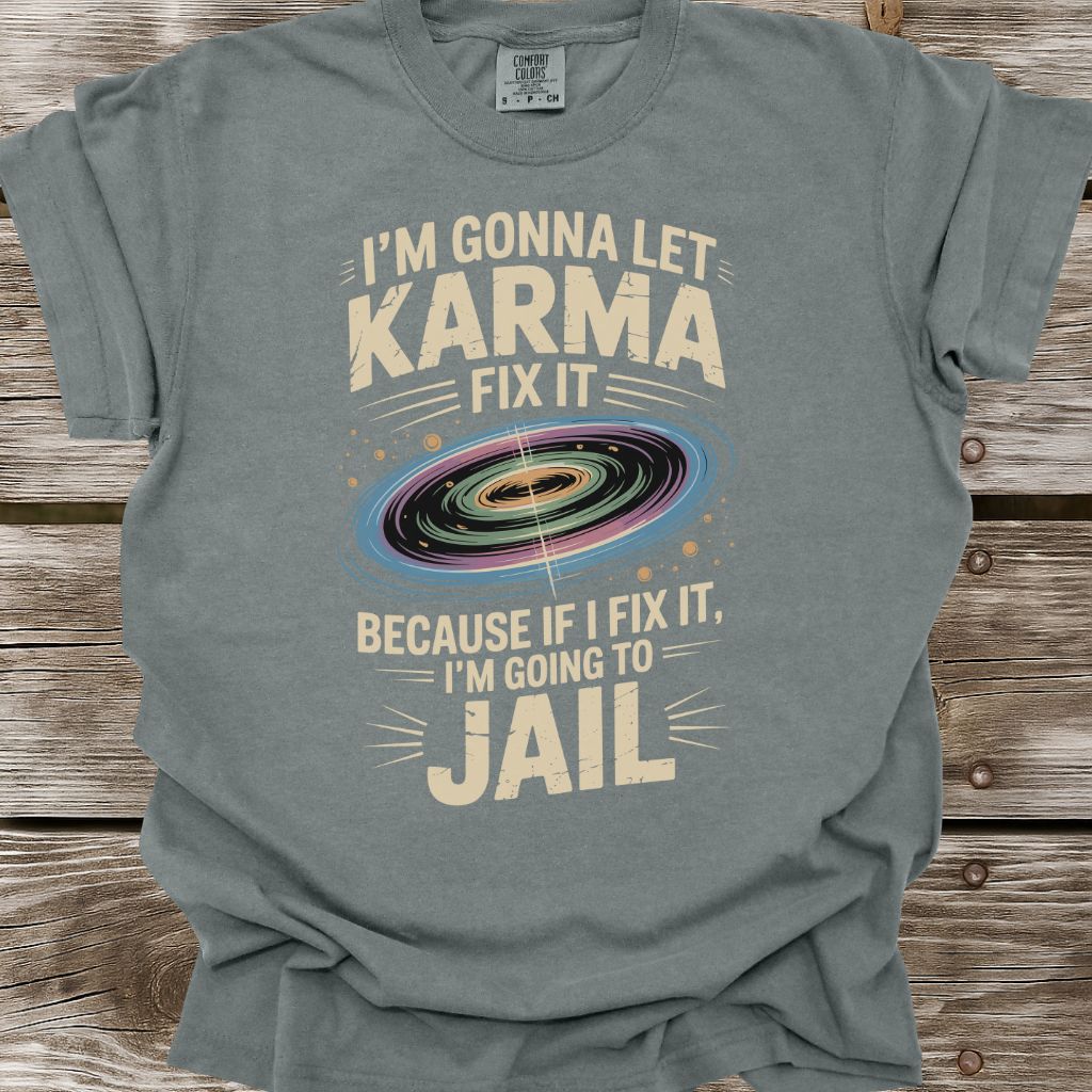 Let Karma Fix It T-Shirt