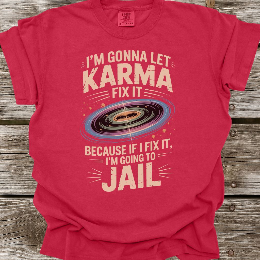 Let Karma Fix It T-Shirt