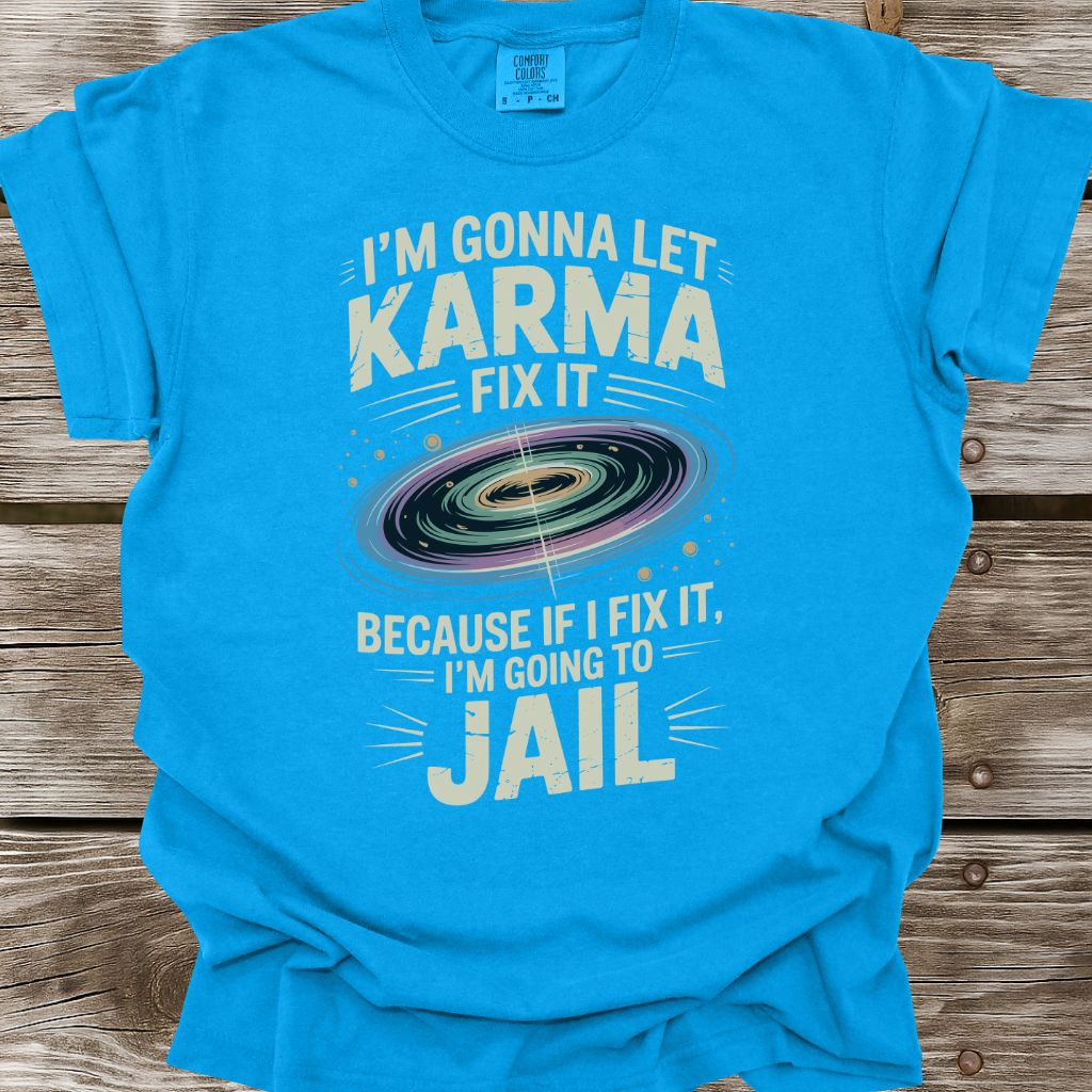 Let Karma Fix It T-Shirt