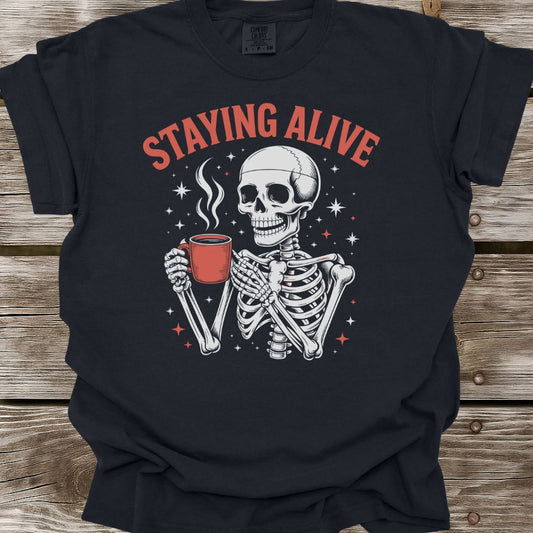 Staying Alive T-Shirt