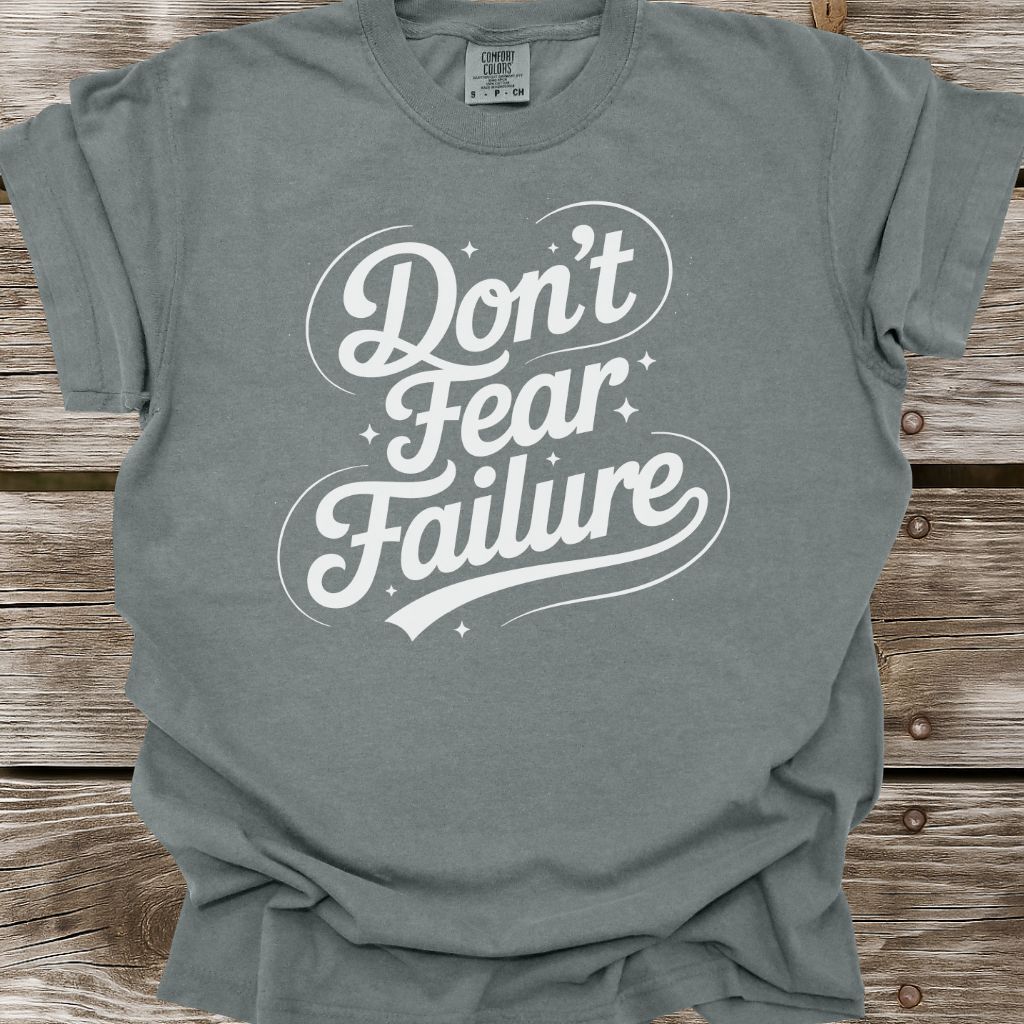 Don't Fear Failure T-Shirt