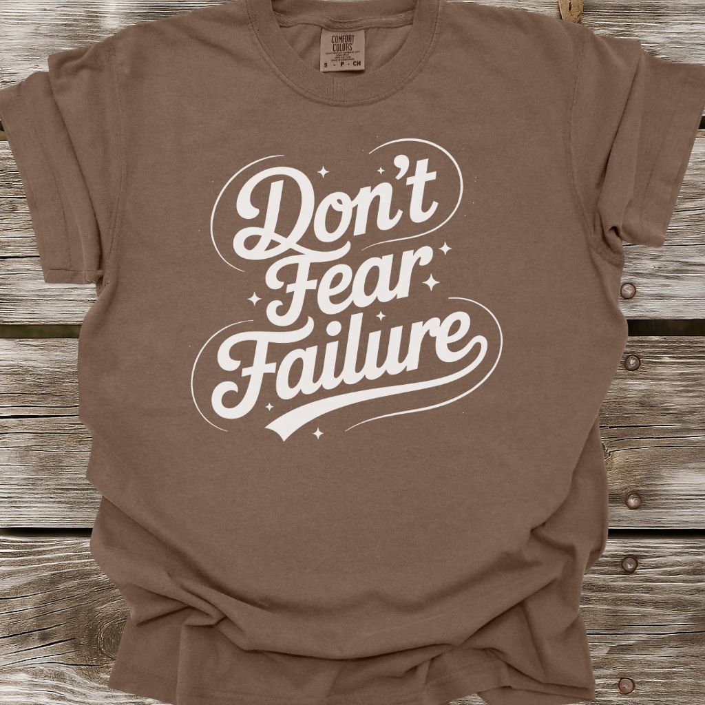 Don't Fear Failure T-Shirt