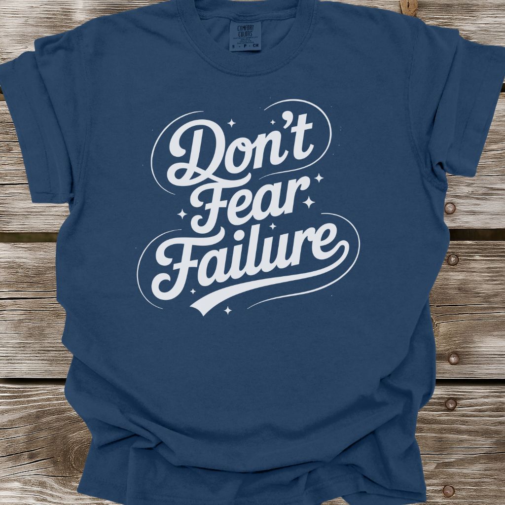 Don't Fear Failure T-Shirt