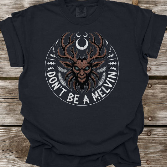 Don't Be A Melvin T-Shirt