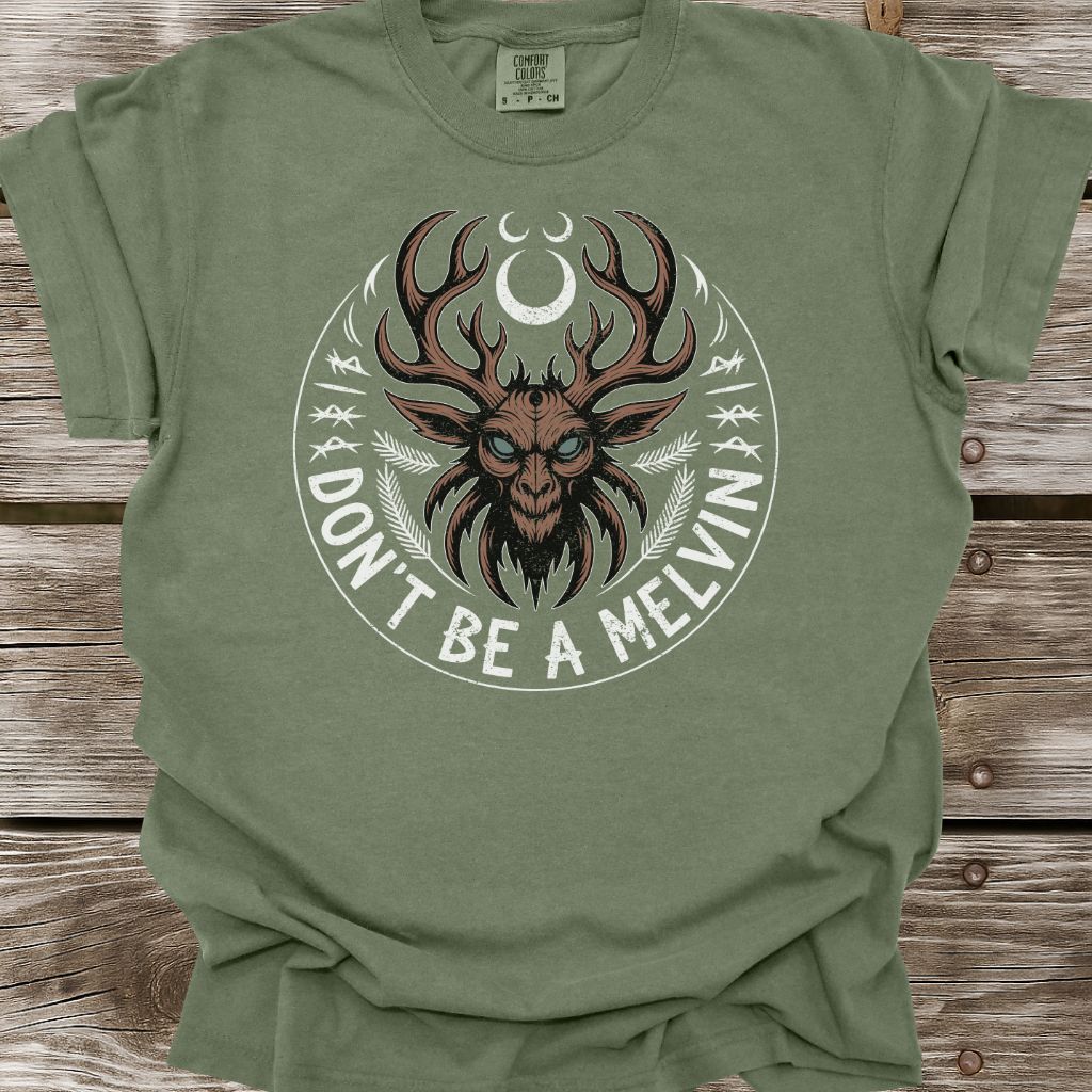 Don't Be A Melvin T-Shirt