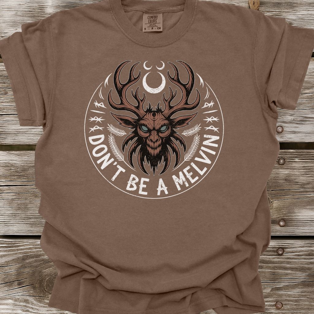 Don't Be A Melvin T-Shirt