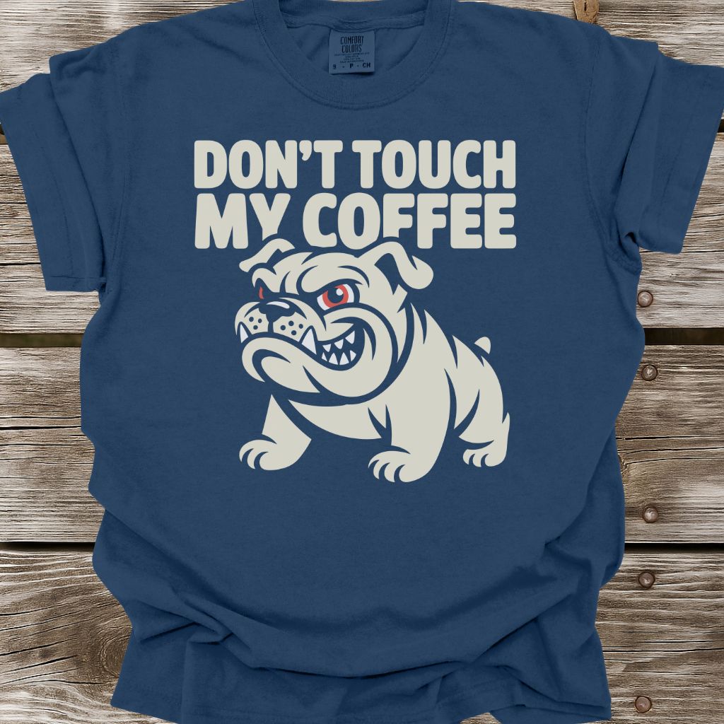 Don't Touch My Coffee T-Shirt