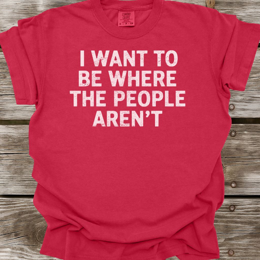 Where The People Aren't T-Shirt