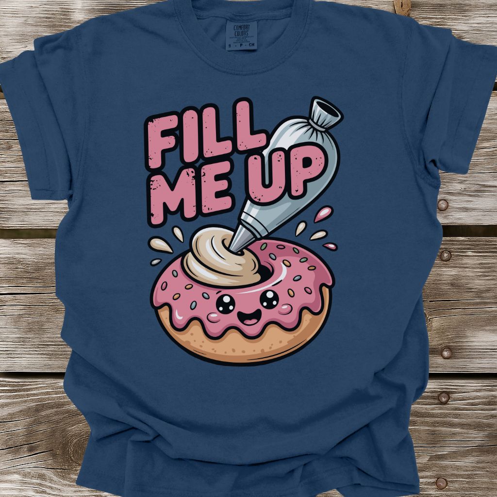 Fill Me Up T-Shirt