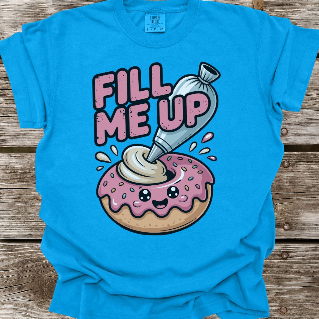 Fill Me Up T-Shirt