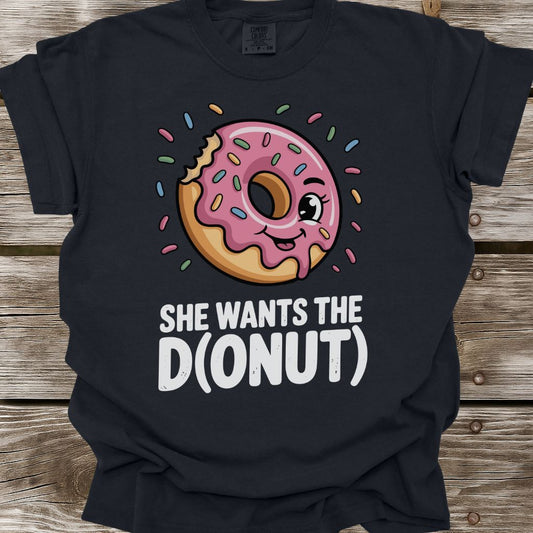 She Wants The D(onut) T-Shirt