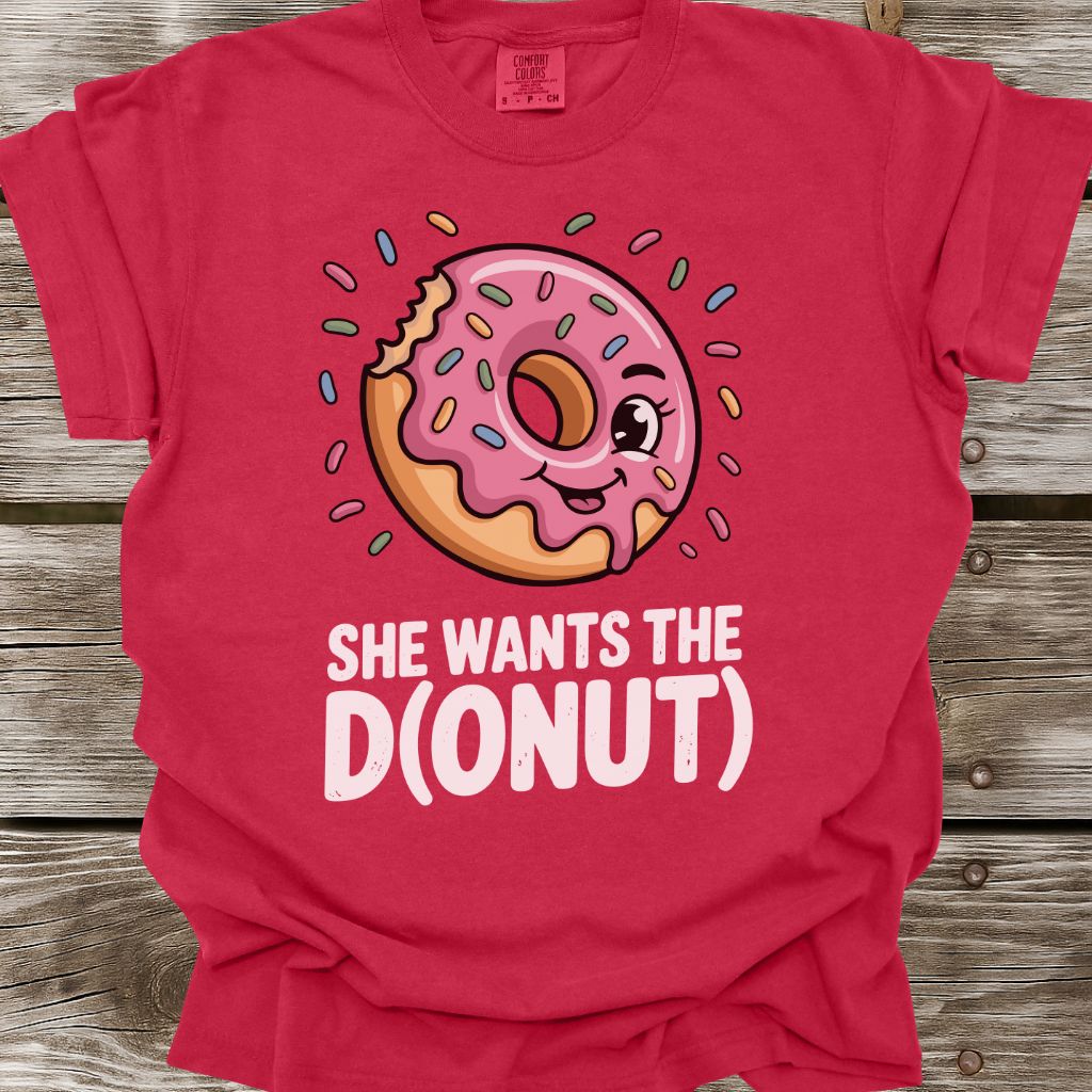 She Wants The D(onut) T-Shirt