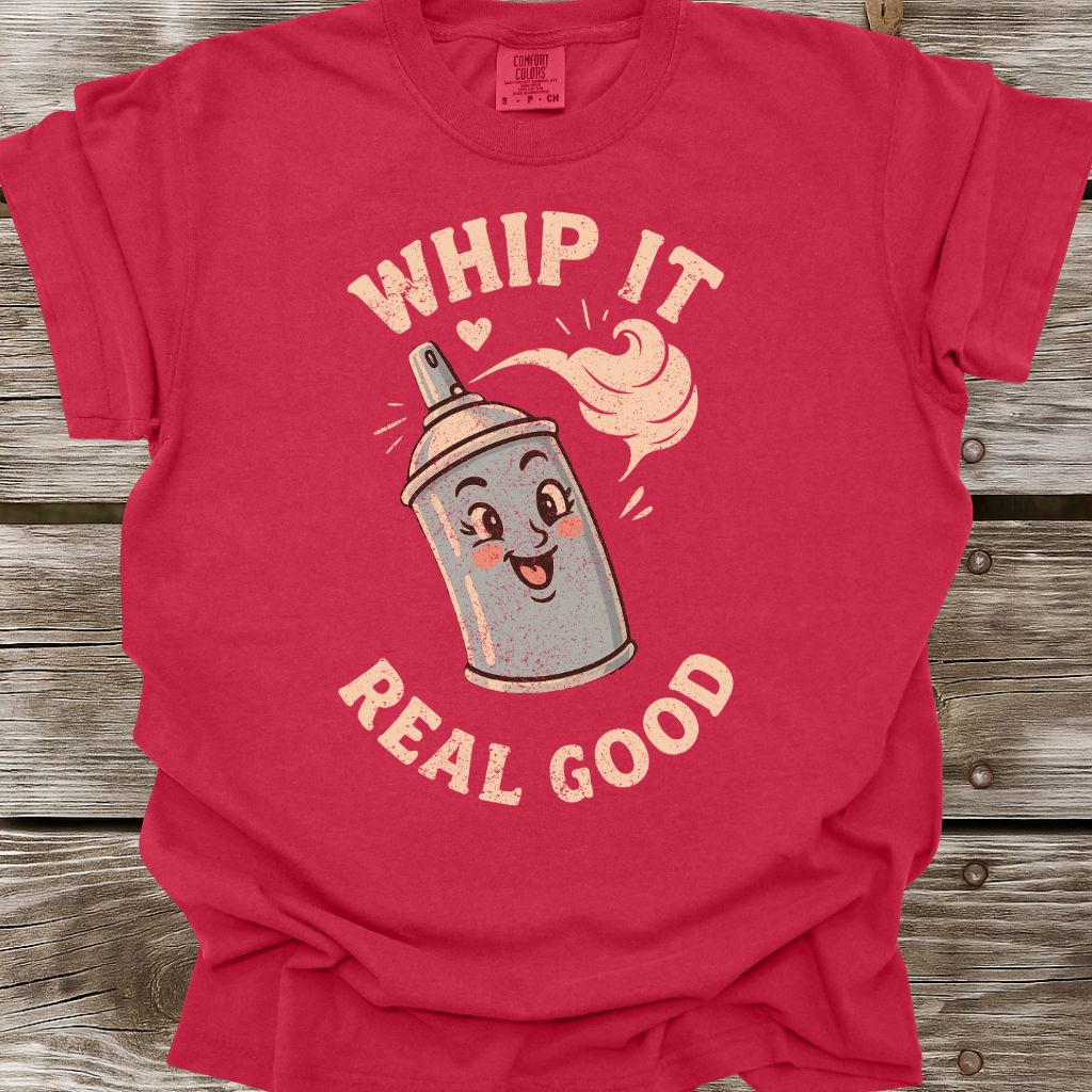 Whip It Real Good T-Shirt