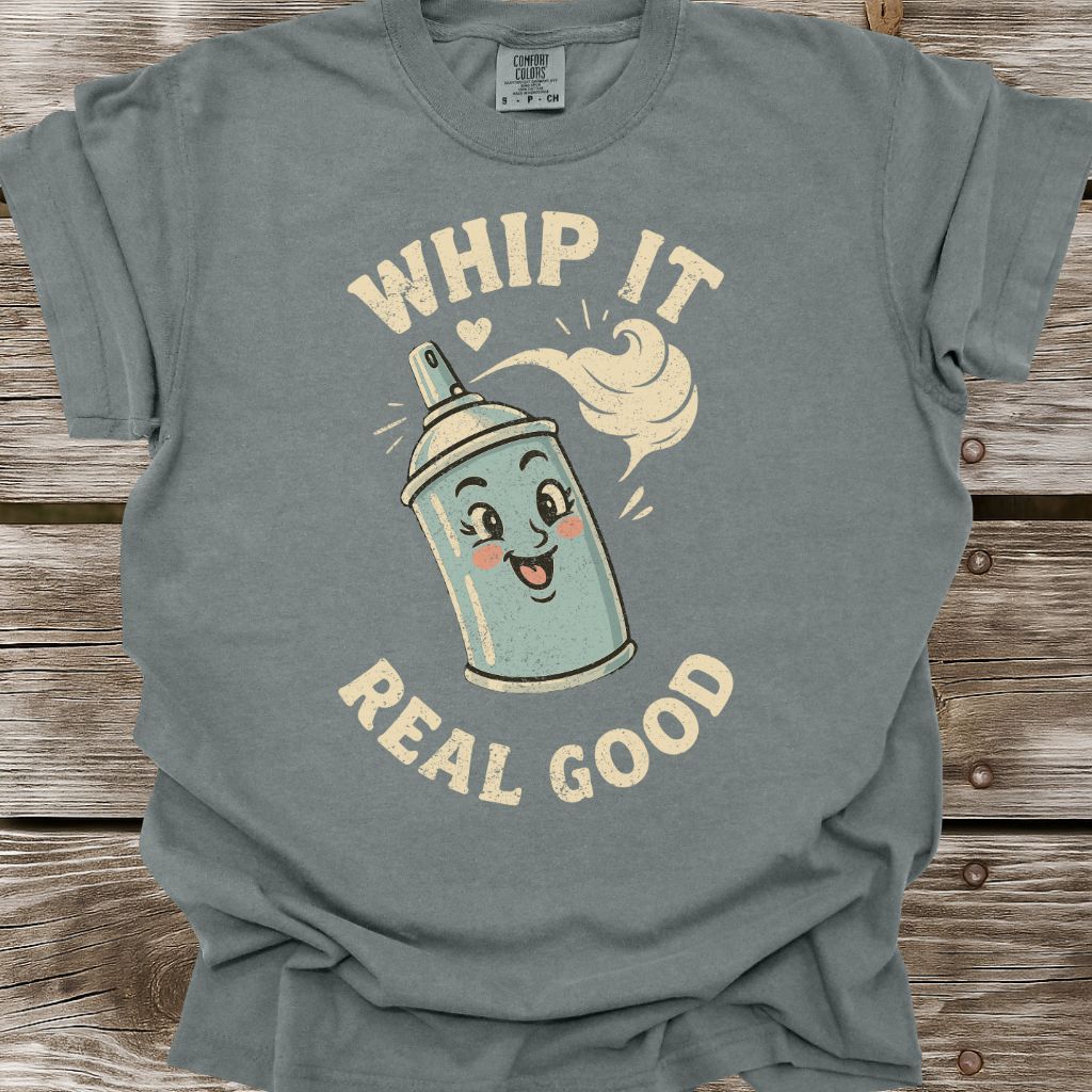 Whip It Real Good T-Shirt