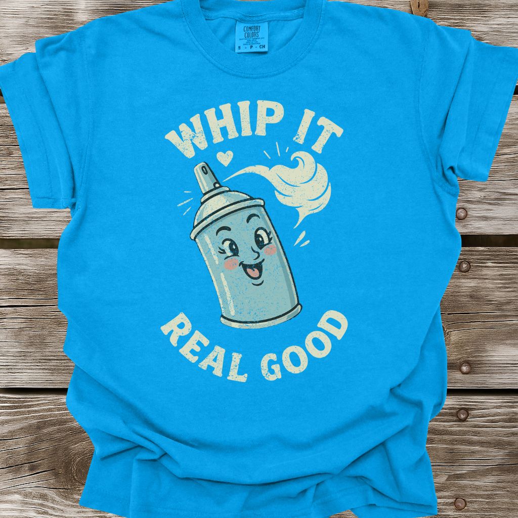 Whip It Real Good T-Shirt