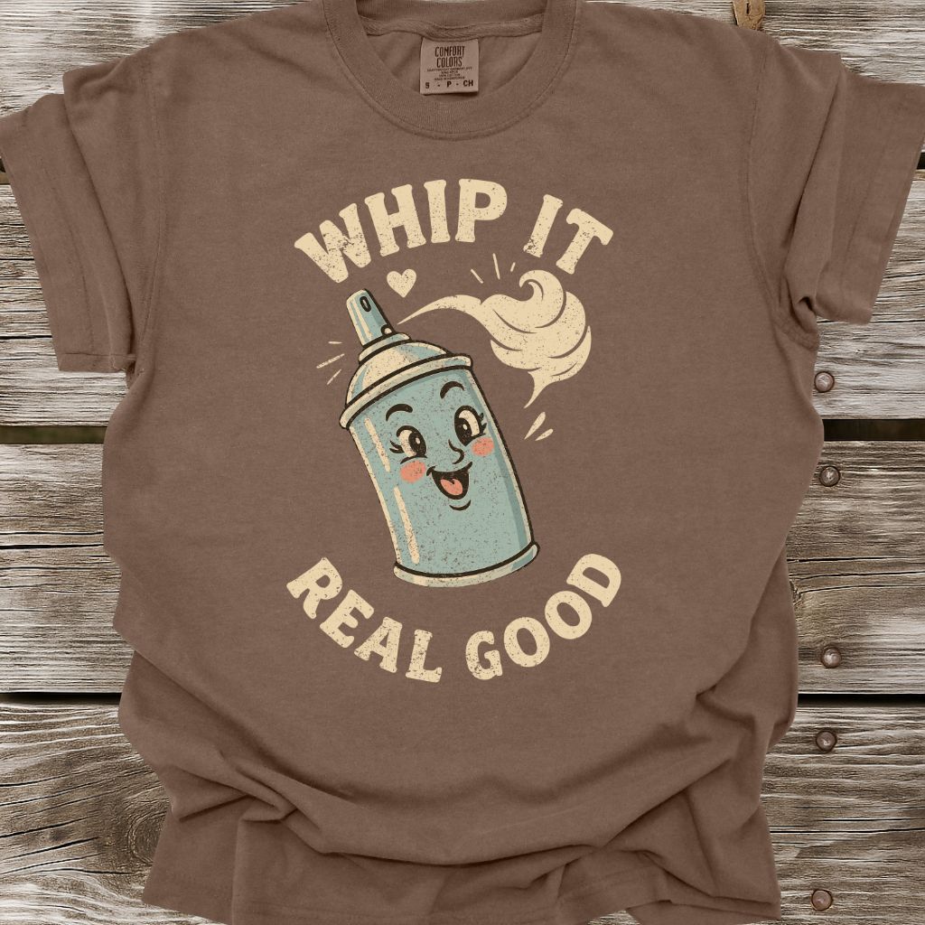 Whip It Real Good T-Shirt