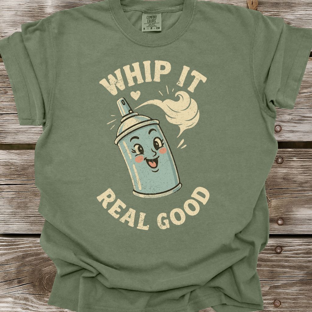 Whip It Real Good T-Shirt
