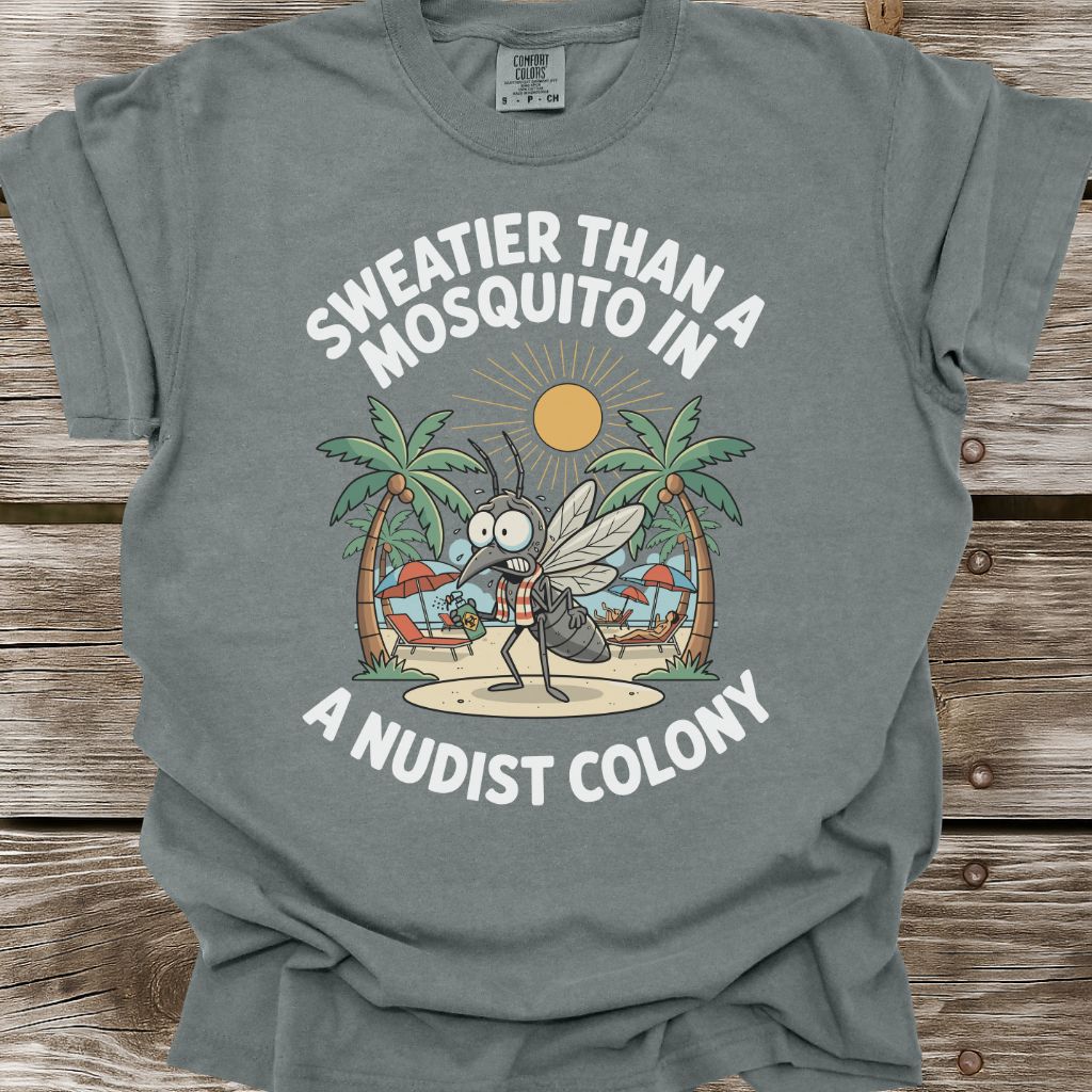 Sweatier Than A Mosquito T-Shirt