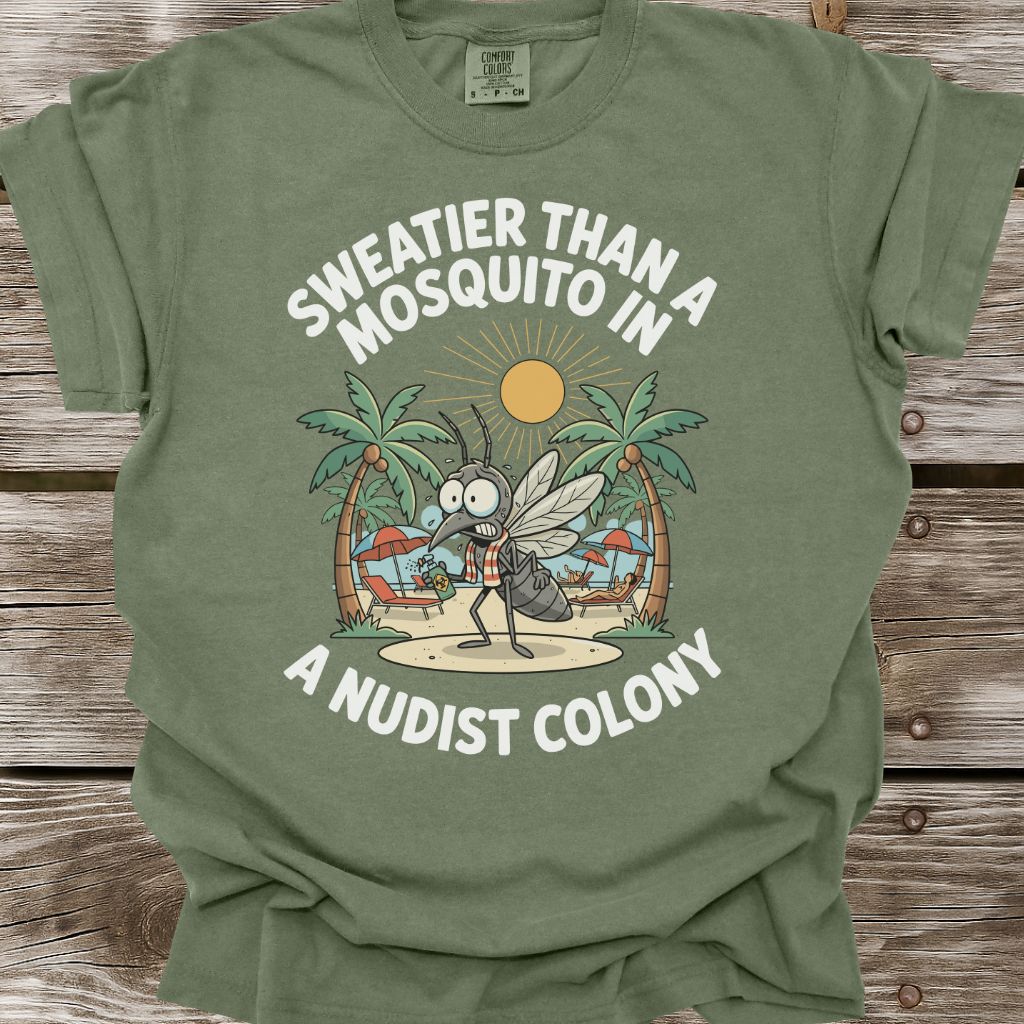 Sweatier Than A Mosquito T-Shirt