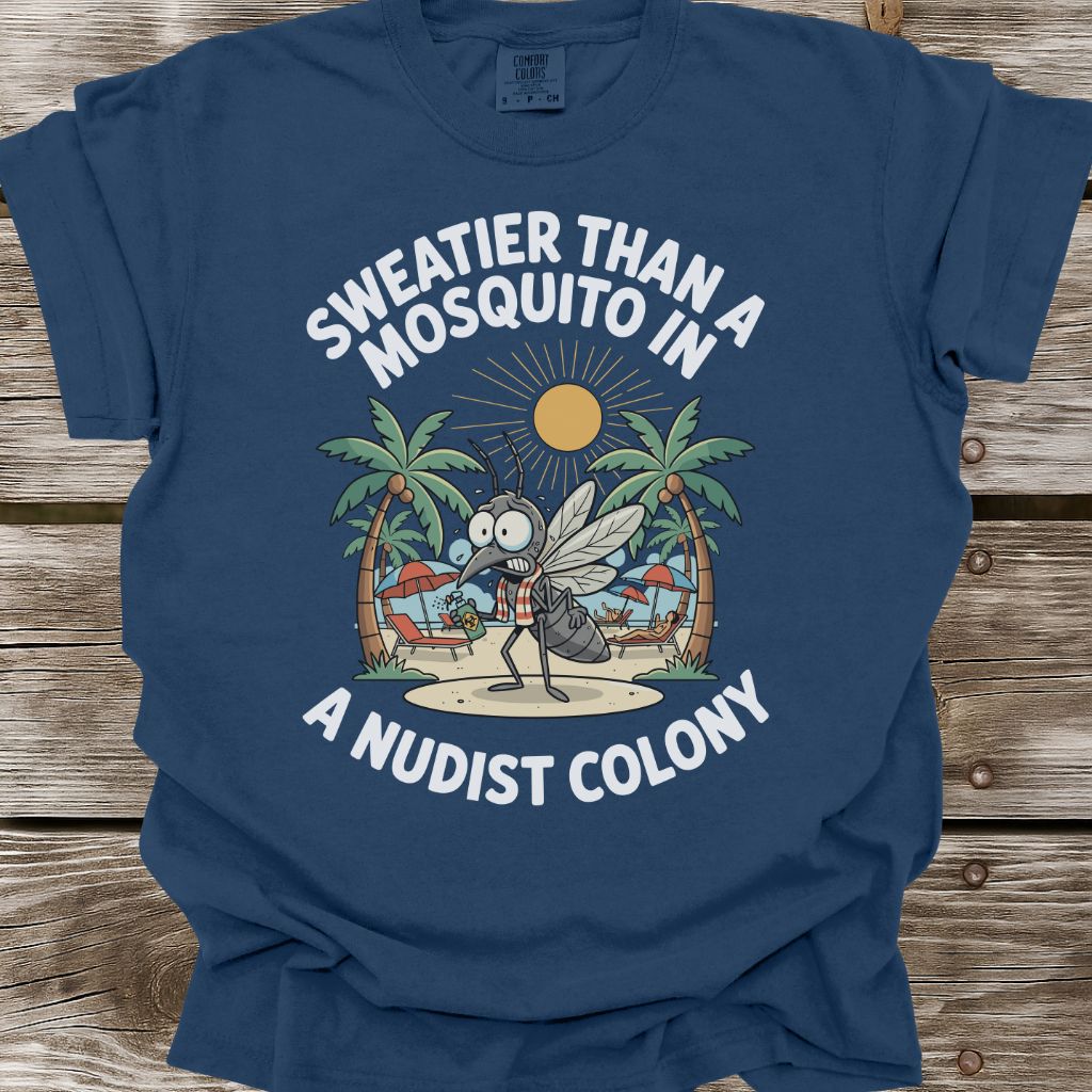 Sweatier Than A Mosquito T-Shirt