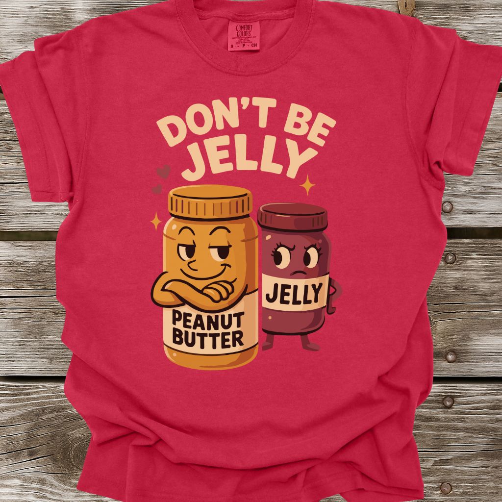 Don't Be Jelly T-Shirt