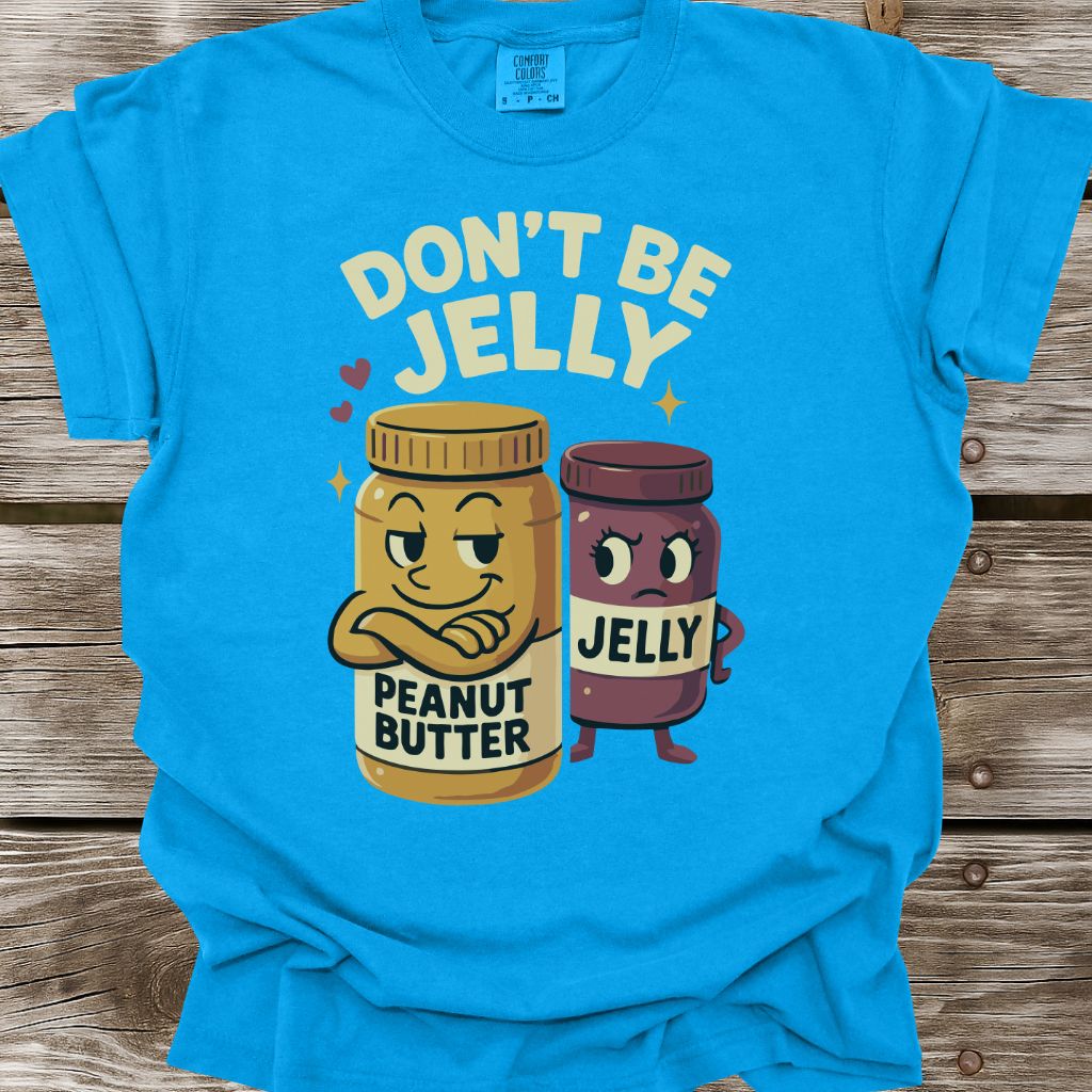 Don't Be Jelly T-Shirt