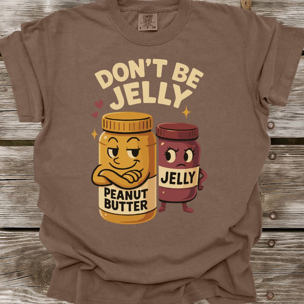 Don't Be Jelly T-Shirt